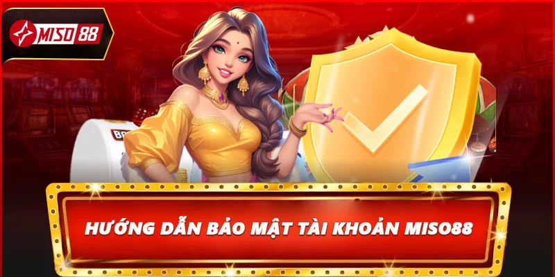 Hướng dẫn bảo mật tài khoản