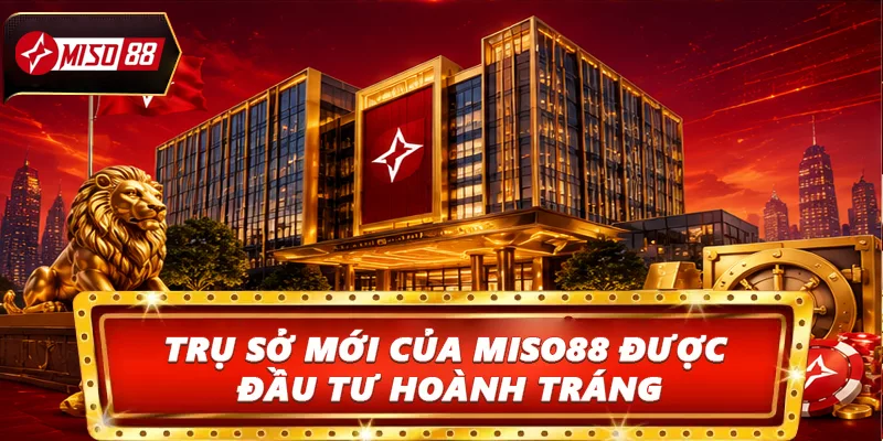 Trụ sở mới của Miso88 được đầu tư hoành tráng